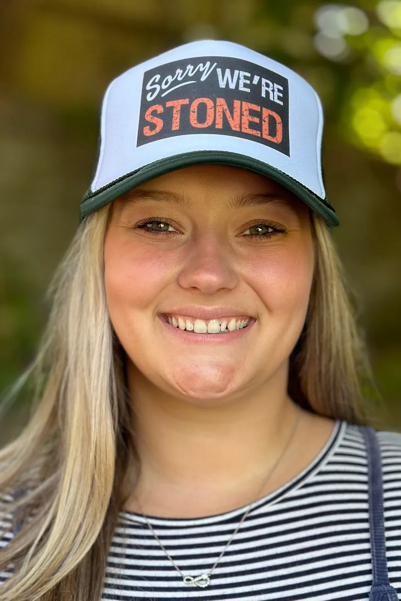 'Sorry We're Stoned' Foam Trucker Hat